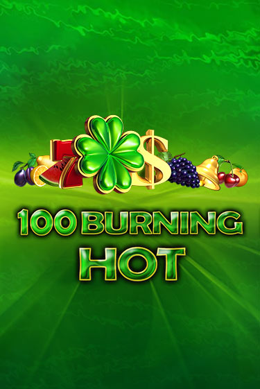 Демо версия игры 100 Burning Hot | VAVADA BY 