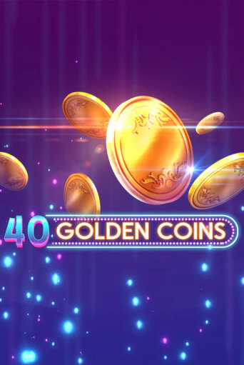 Демо версия игры 40 Golden Coins | VAVADA BY 