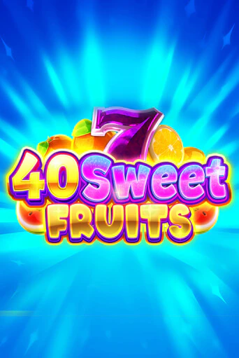 Демо версия игры 40 Sweet Fruits | VAVADA BY 