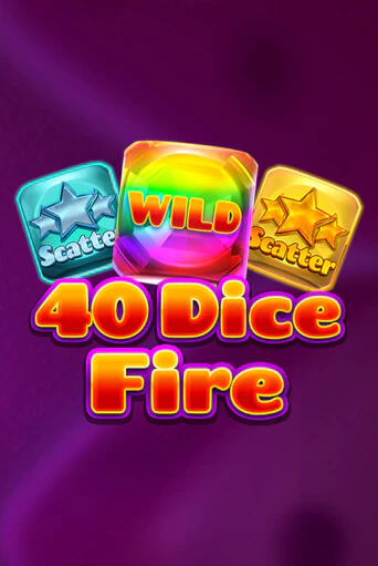 Демо версия игры 40 Dice Fire | VAVADA BY 