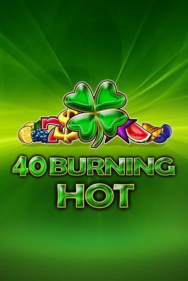 Демо версия игры 40 Burning Hot | VAVADA BY 