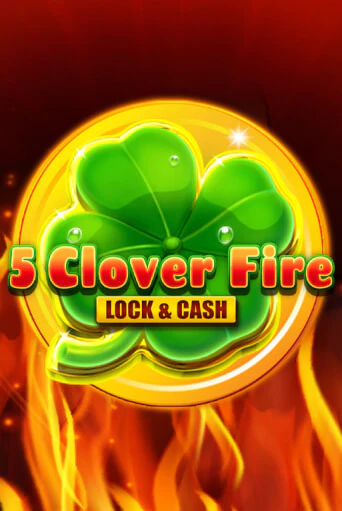 Демо версия игры 5 Clover Fire Lock & Cash | VAVADA BY 