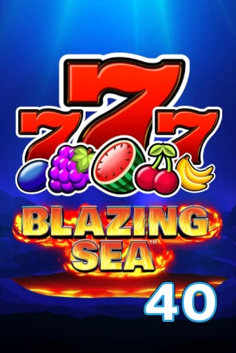 Демо версия игры Blazing Sea 40 | VAVADA BY 