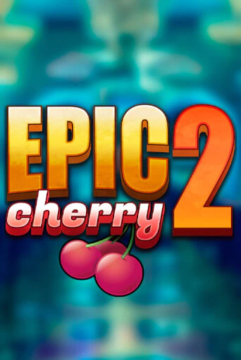 Демо версия игры Epic Cherry 2 | VAVADA BY 