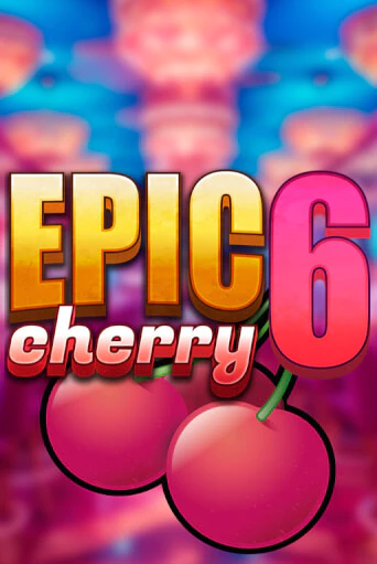 Демо версия игры Epic Cherry 6 | VAVADA BY 